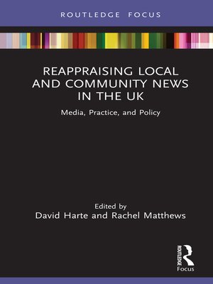 cover image of Reappraising Local and Community News in the UK